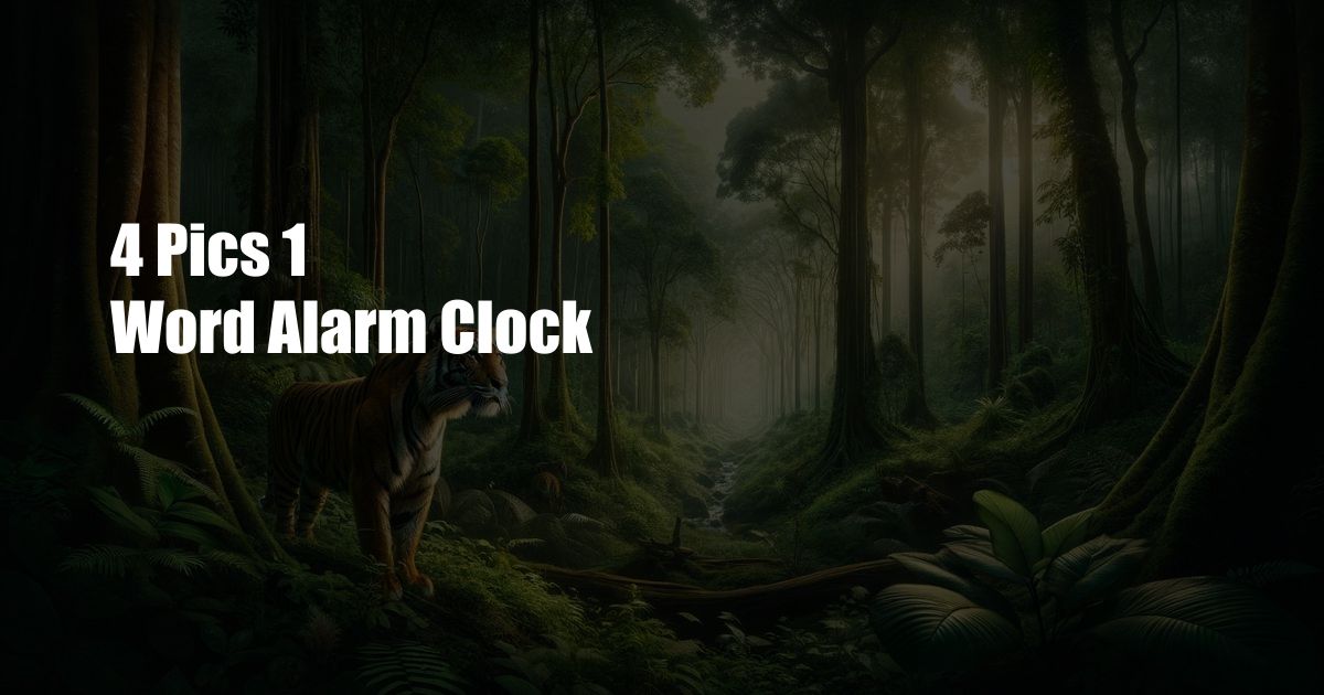 4 Pics 1 Word Alarm Clock