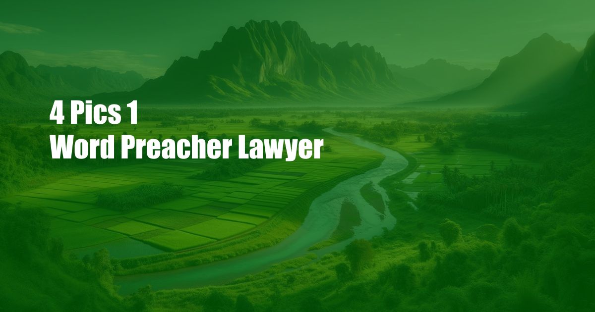 4 Pics 1 Word Preacher Lawyer