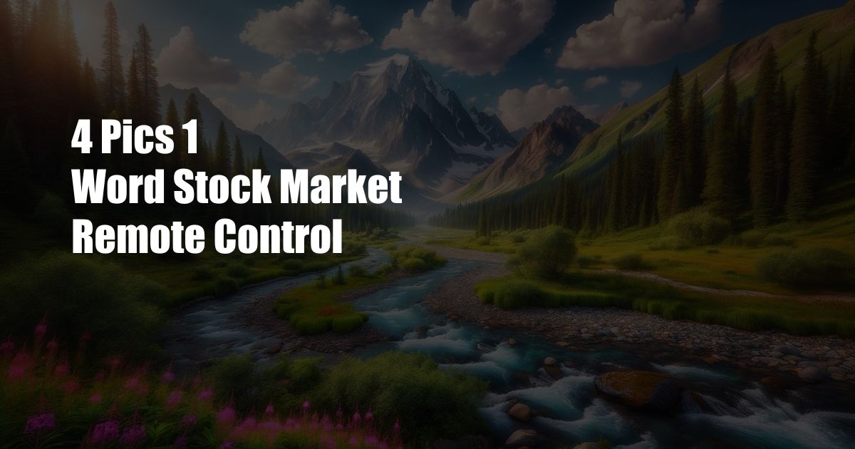 4 Pics 1 Word Stock Market Remote Control