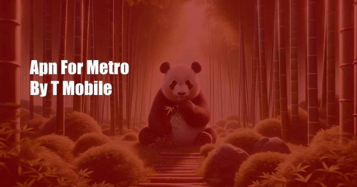 Apn For Metro By T Mobile