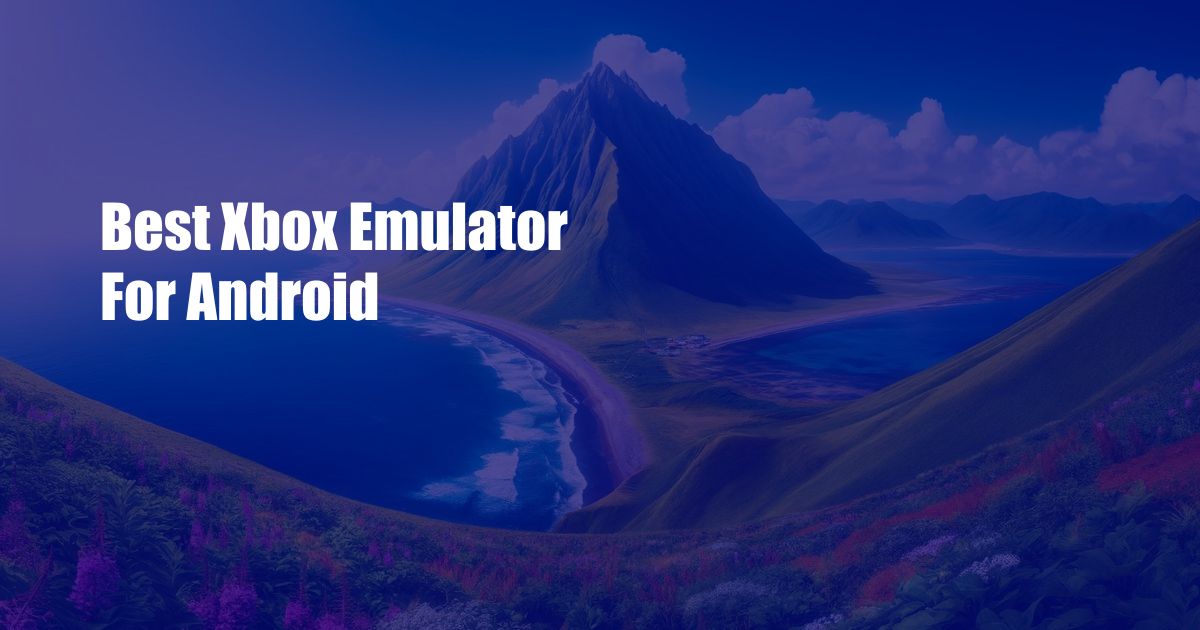 Best Xbox Emulator For Android