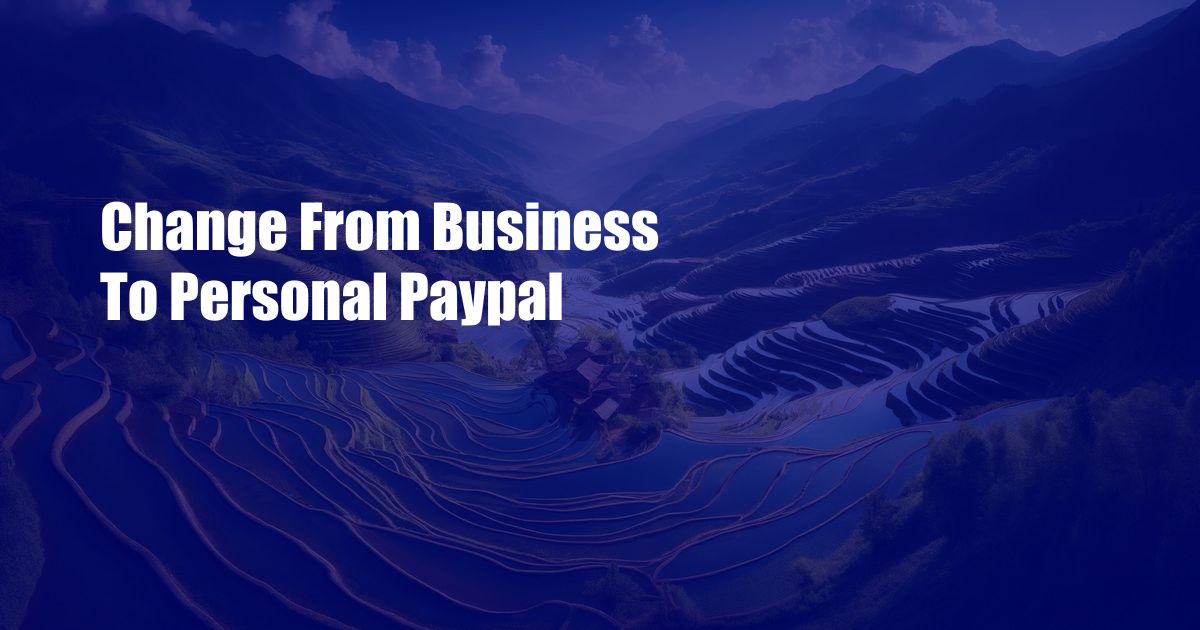 Change From Business To Personal Paypal