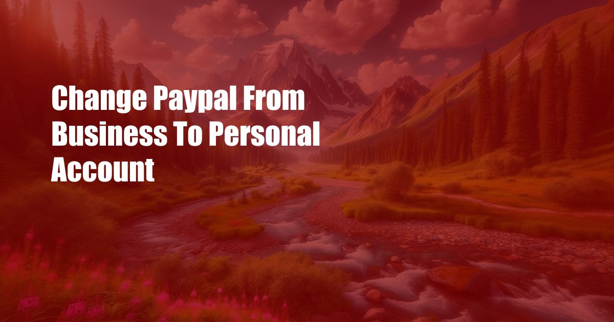 Change Paypal From Business To Personal Account