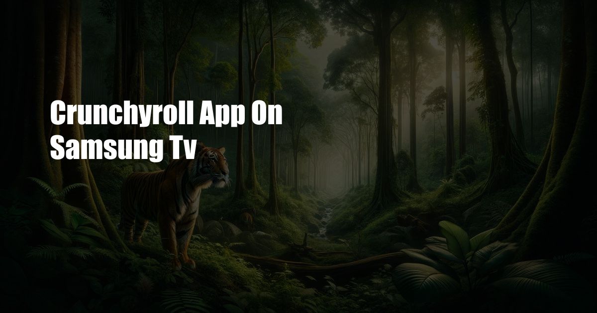 Crunchyroll App On Samsung Tv