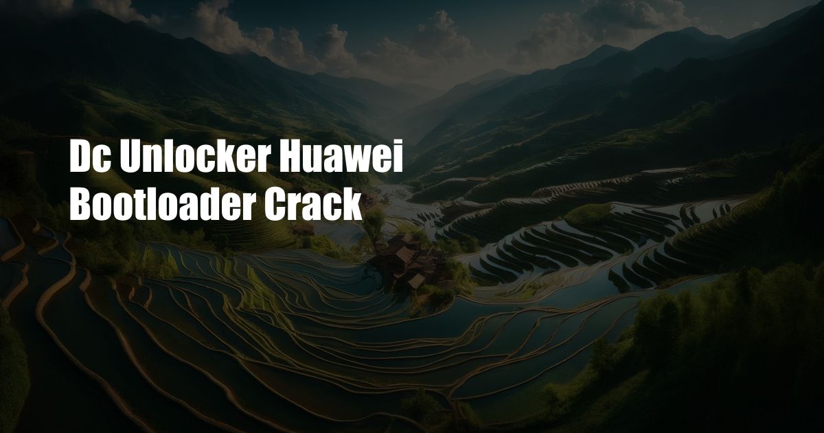 Dc Unlocker Huawei Bootloader Crack