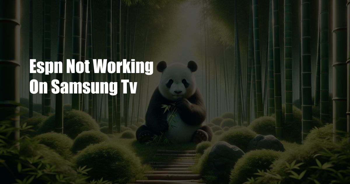 Espn Not Working On Samsung Tv