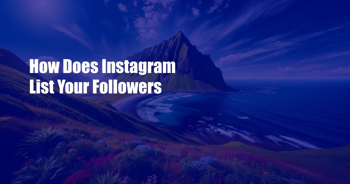 How Does Instagram List Your Followers