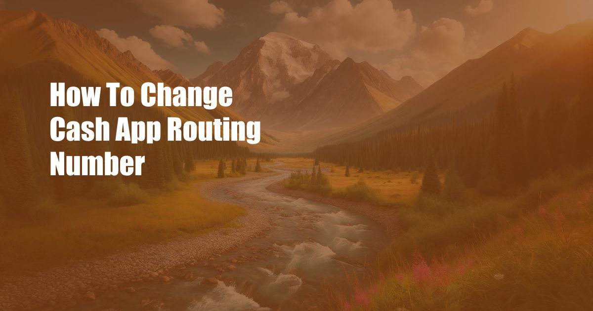 How To Change Cash App Routing Number