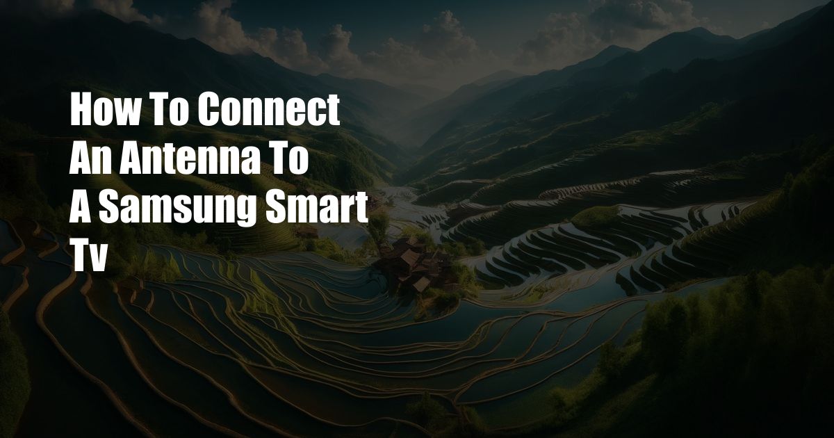 How To Connect An Antenna To A Samsung Smart Tv