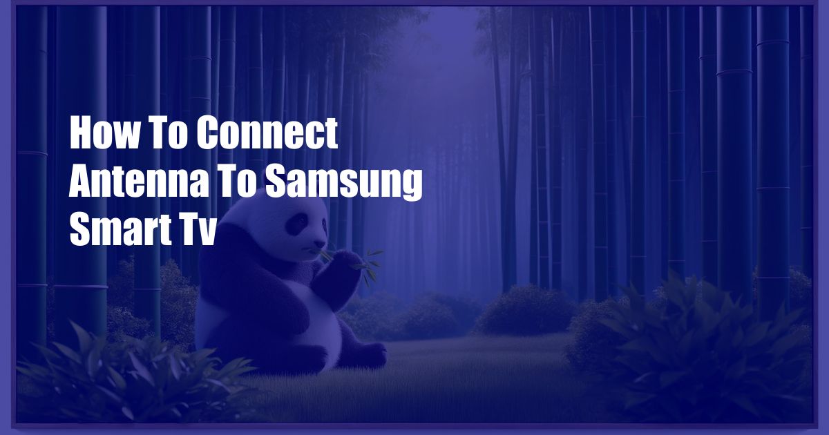 How To Connect Antenna To Samsung Smart Tv