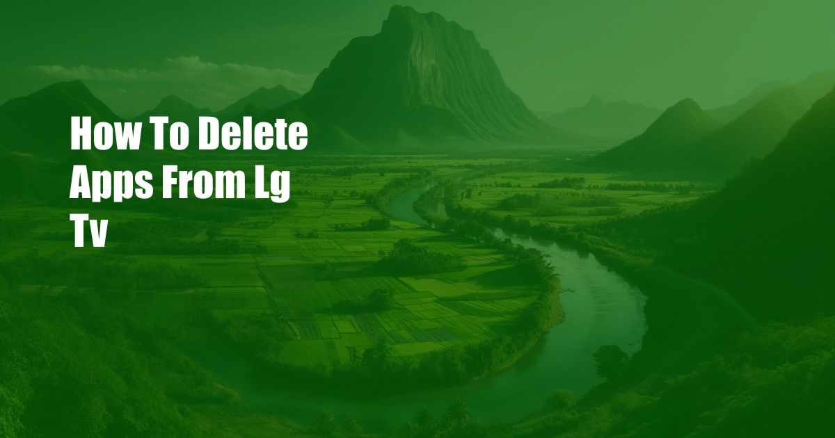 How To Delete Apps From Lg Tv