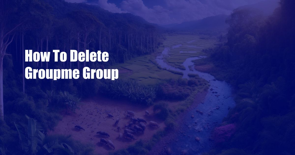 How To Delete Groupme Group