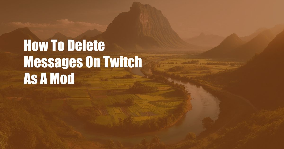 How To Delete Messages On Twitch As A Mod