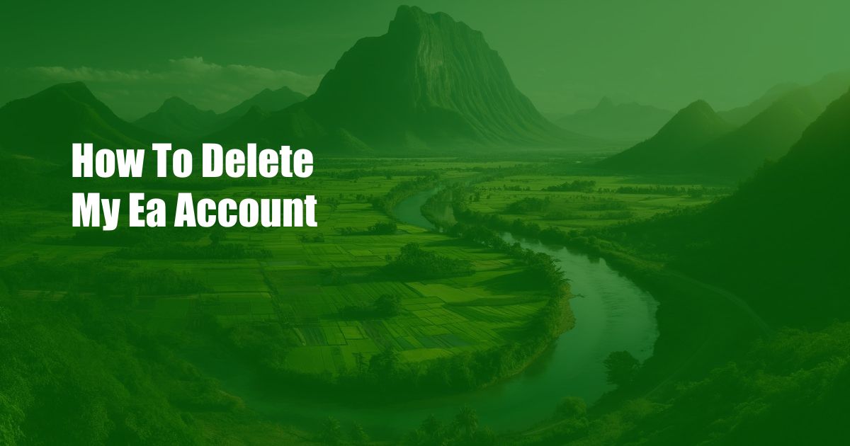 How To Delete My Ea Account