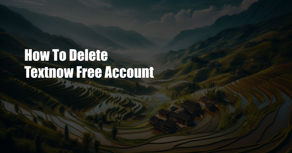 How To Delete Textnow Free Account