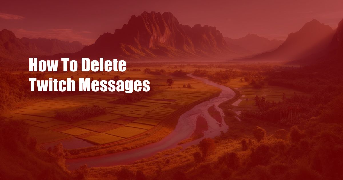 How To Delete Twitch Messages