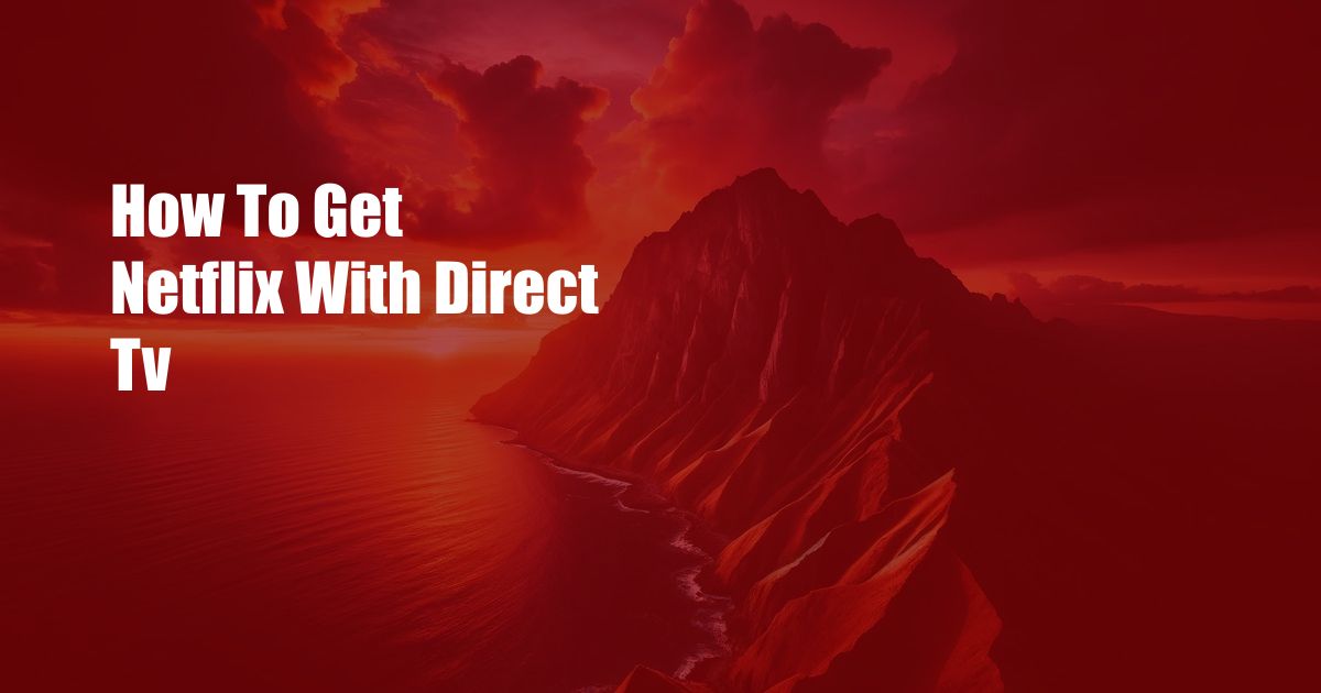 How To Get Netflix With Direct Tv