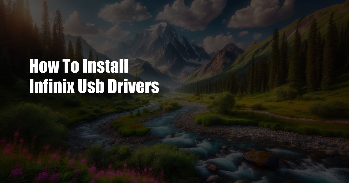 How To Install Infinix Usb Drivers