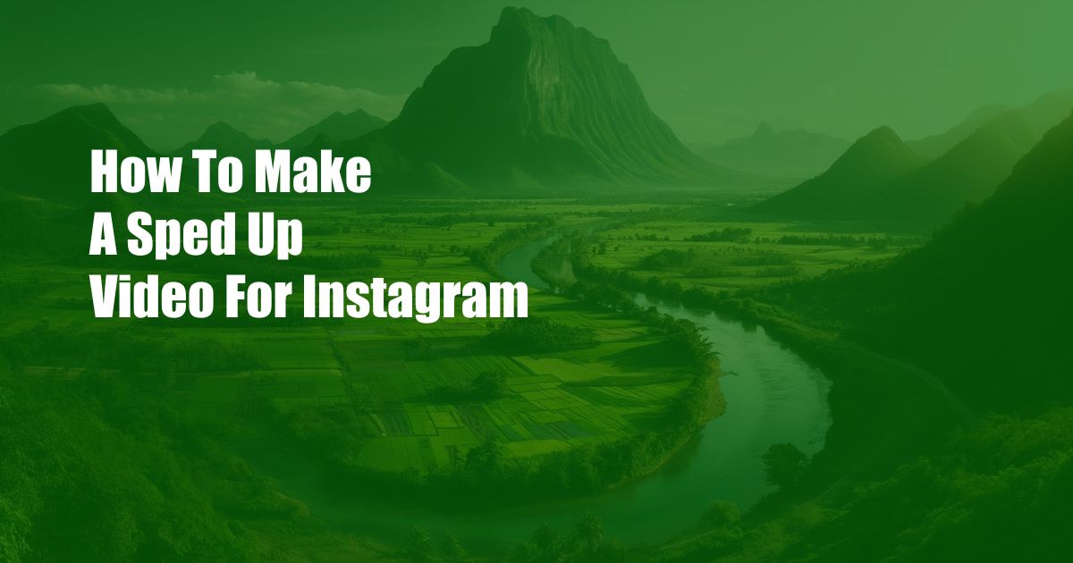 How To Make A Sped Up Video For Instagram