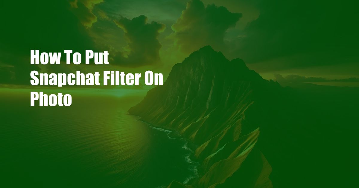 How To Put Snapchat Filter On Photo
