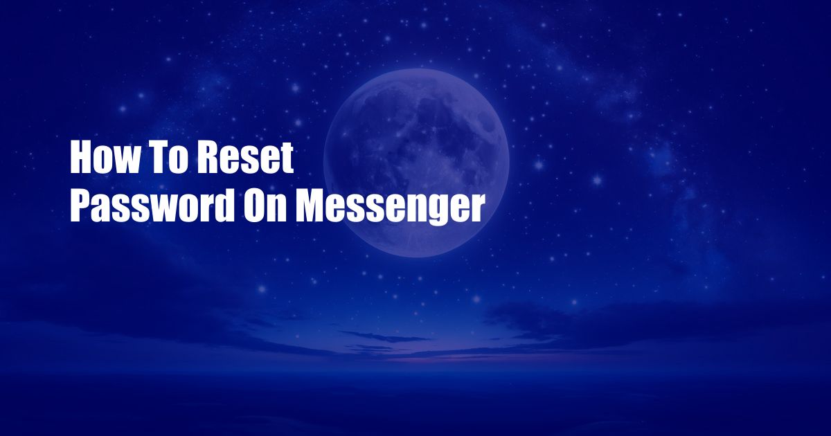 How To Reset Password On Messenger