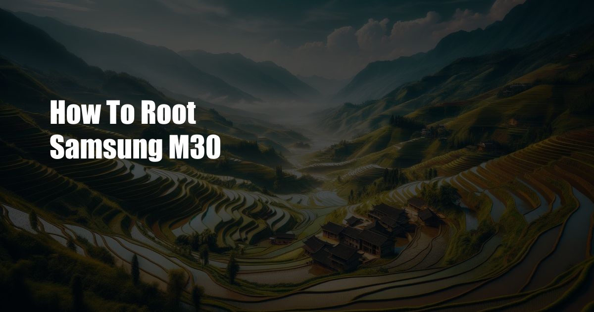 How To Root Samsung M30