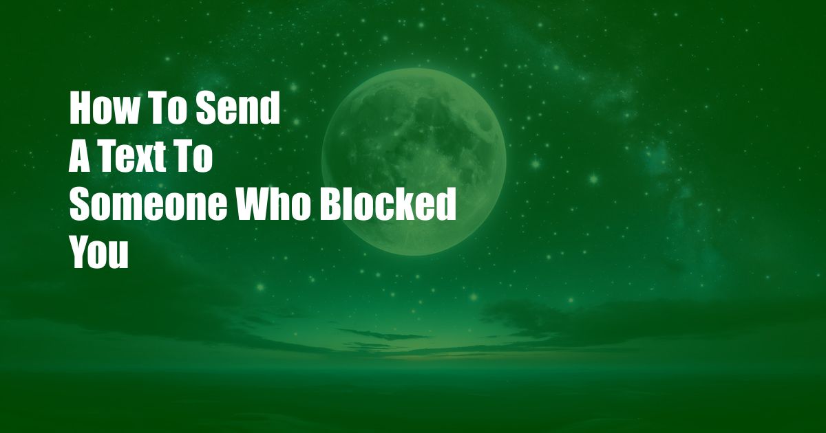 How To Send A Text To Someone Who Blocked You
