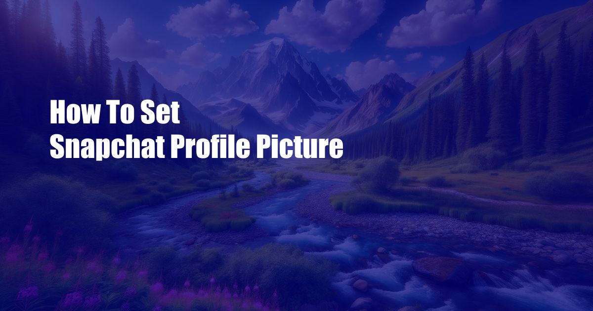 How To Set Snapchat Profile Picture