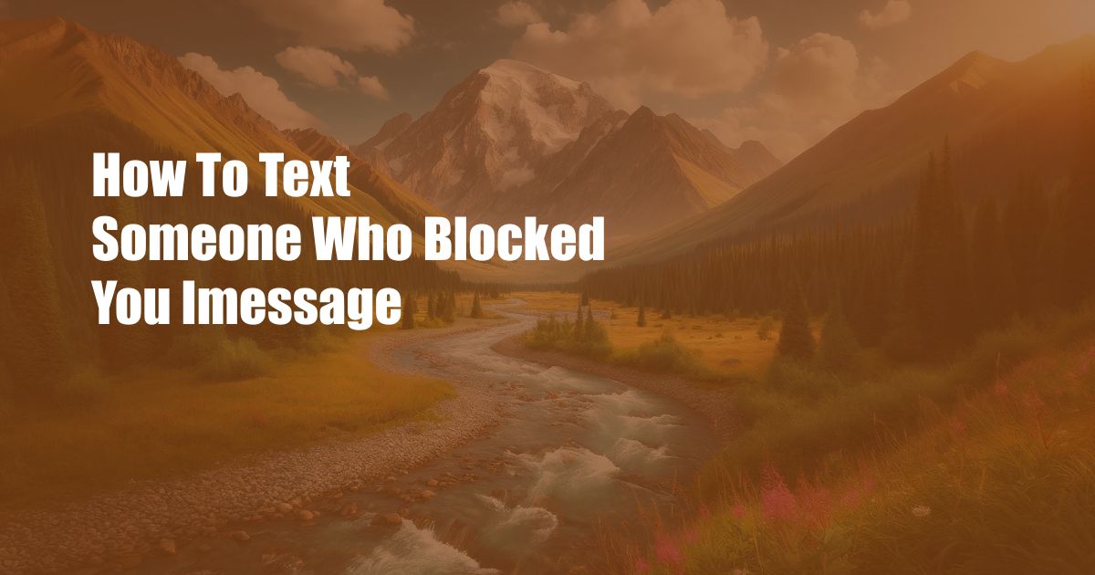 How To Text Someone Who Blocked You Imessage