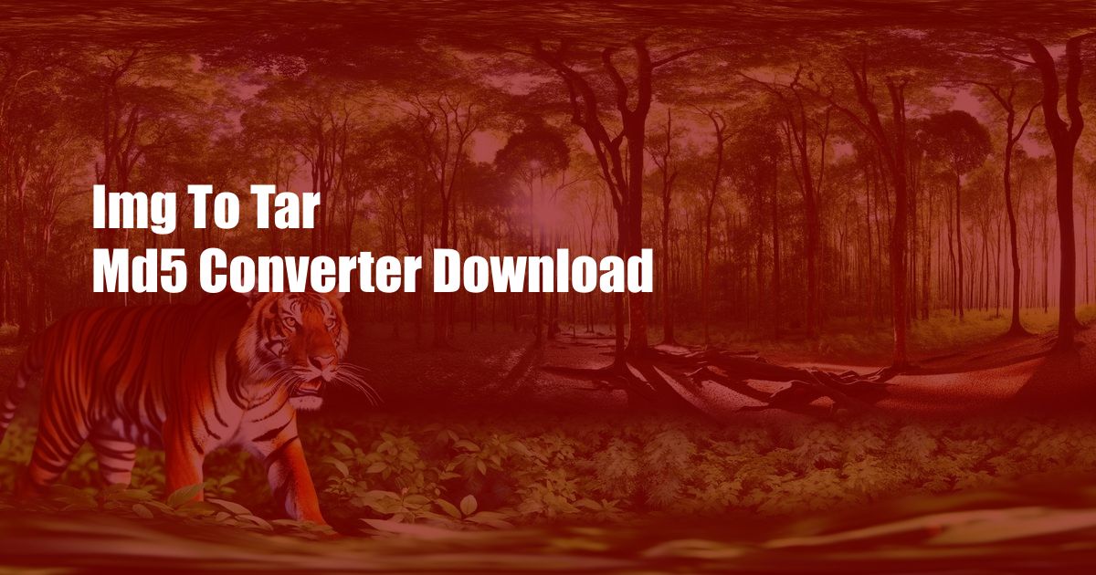 Img To Tar Md5 Converter Download