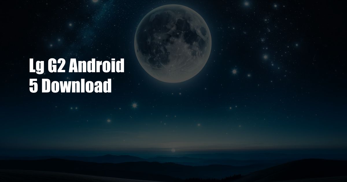 Lg G2 Android 5 Download