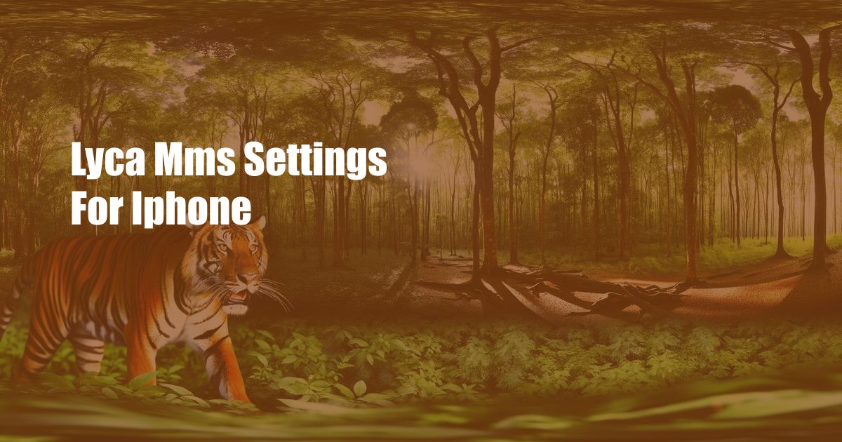 Lyca Mms Settings For Iphone