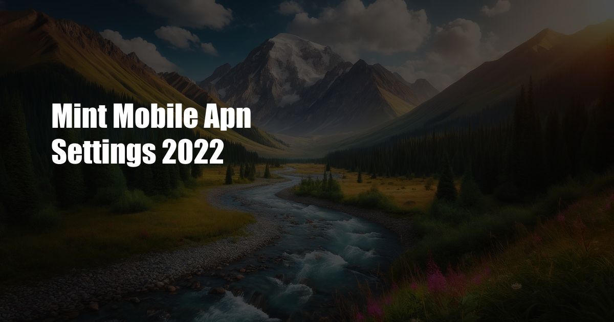 Mint Mobile Apn Settings 2022