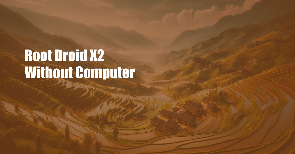 Root Droid X2 Without Computer