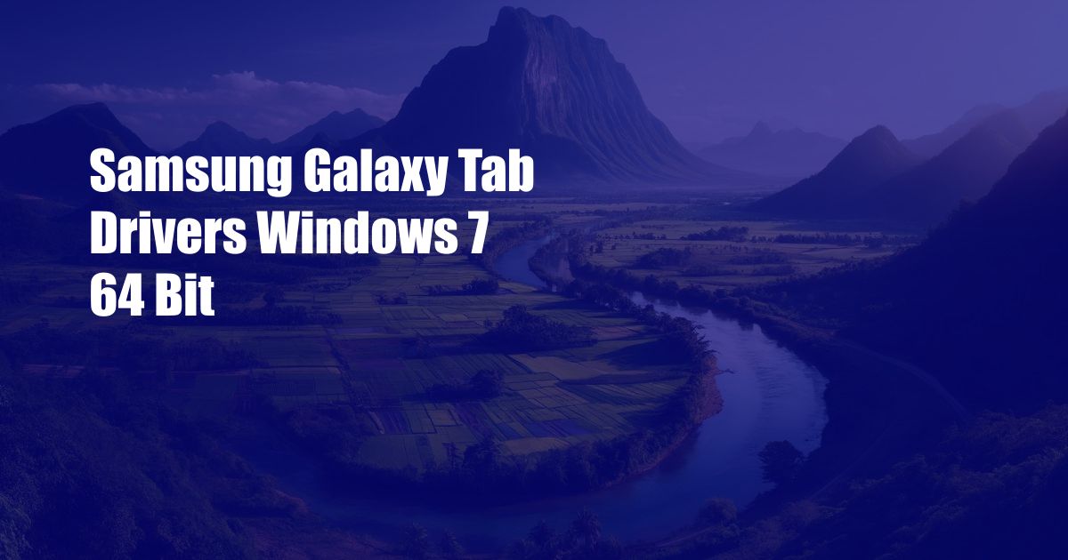 Samsung Galaxy Tab Drivers Windows 7 64 Bit