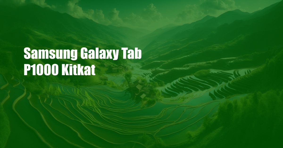 Samsung Galaxy Tab P1000 Kitkat