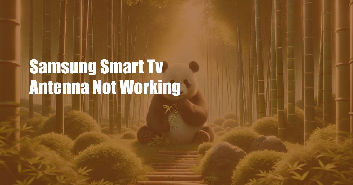 Samsung Smart Tv Antenna Not Working