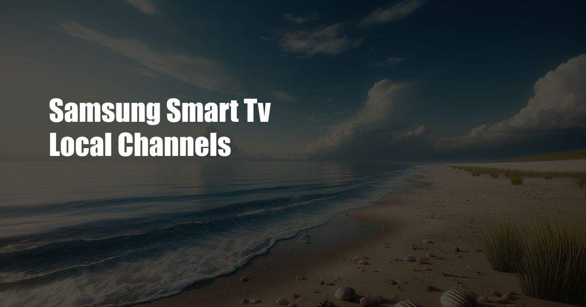 Samsung Smart Tv Local Channels