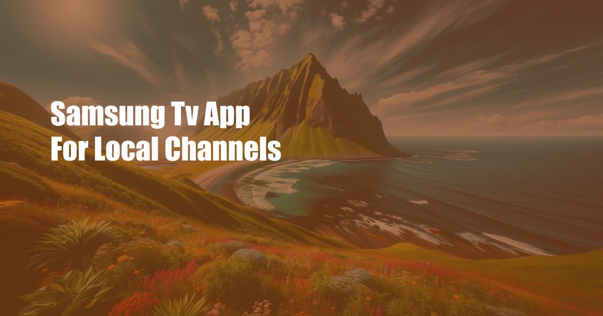 Samsung Tv App For Local Channels