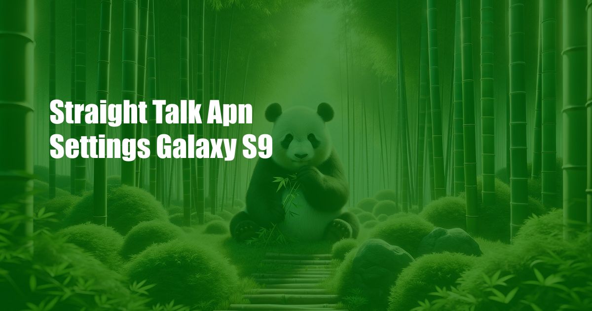 Straight Talk Apn Settings Galaxy S9