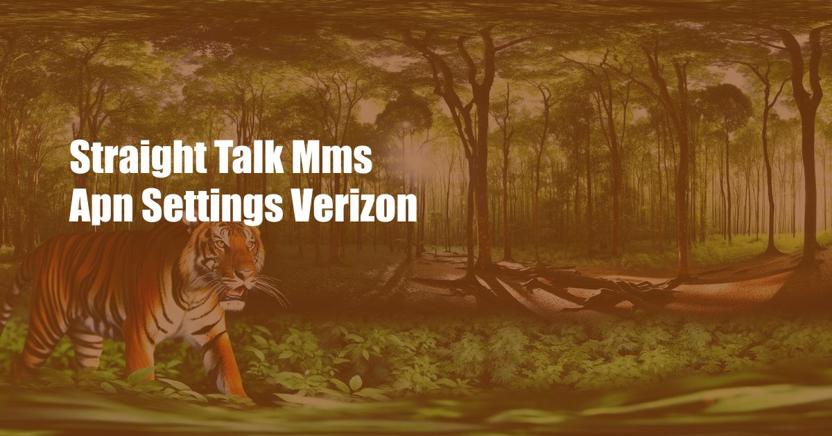 Straight Talk Mms Apn Settings Verizon