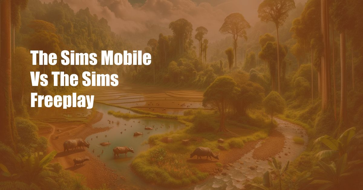 The Sims Mobile Vs The Sims Freeplay