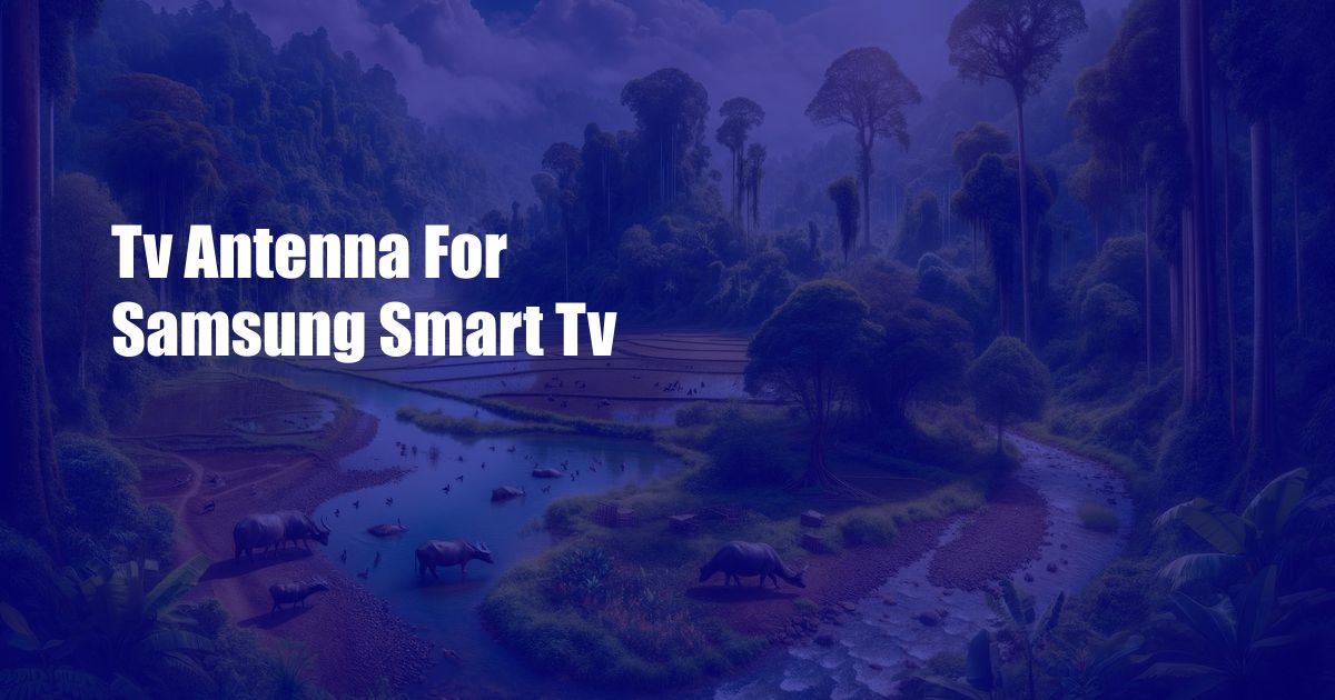 Tv Antenna For Samsung Smart Tv