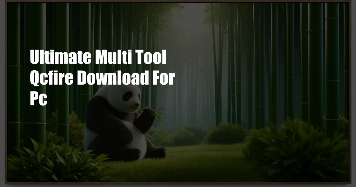 Ultimate Multi Tool Qcfire Download For Pc