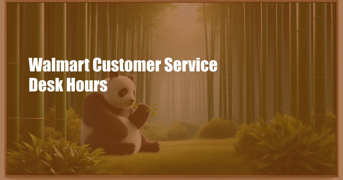 Walmart Customer Service Desk Hours