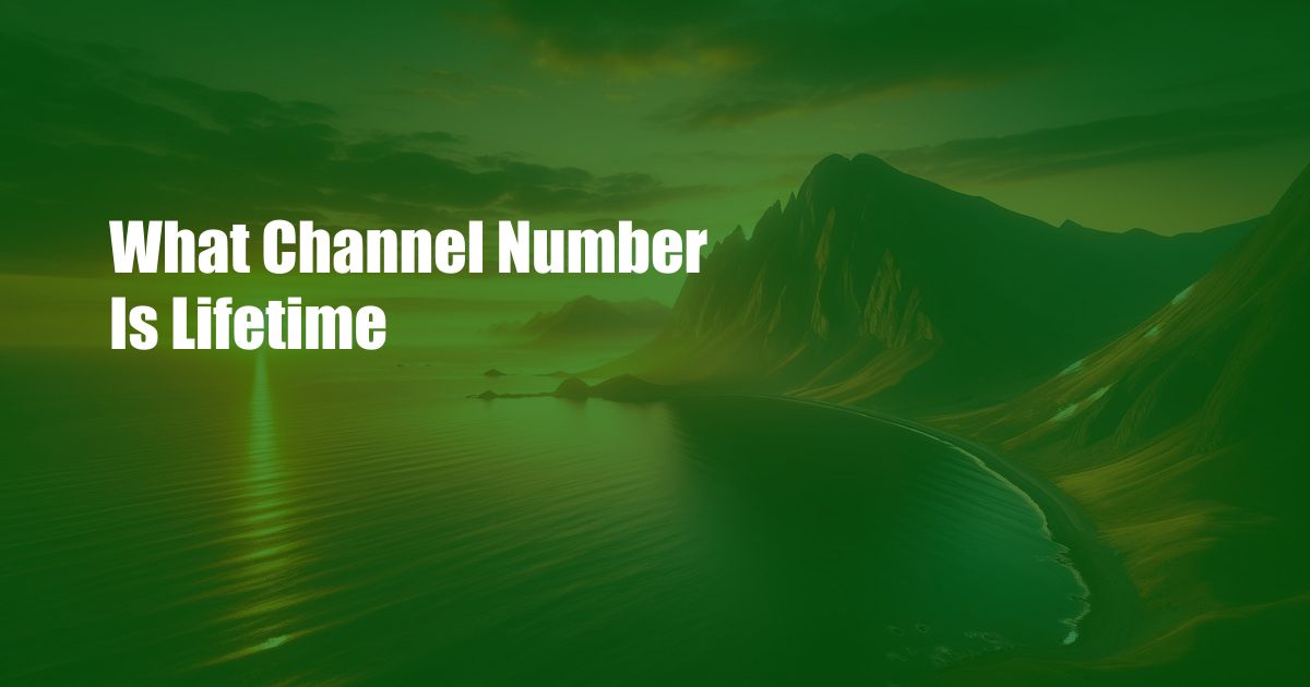 What Channel Number Is Lifetime