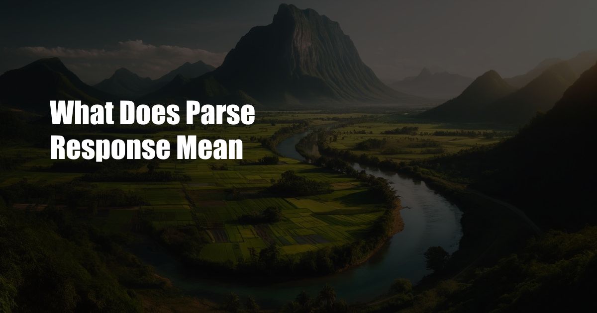 What Does Parse Response Mean
