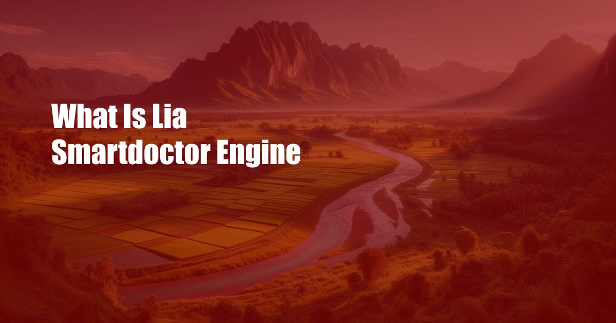 What Is Lia Smartdoctor Engine