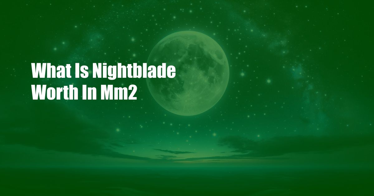 What Is Nightblade Worth In Mm2