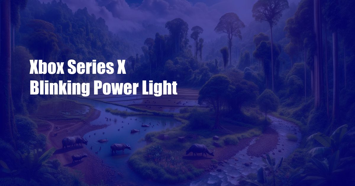 Xbox Series X Blinking Power Light